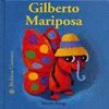 GILBERTO MARIPOSA (BICHITOS CURIOSOS 4)