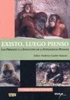 EXISTO, LUEGO PIENSO. PRIMATES Y EVOLUCION DE LA INTELIGENCIA HUMANA