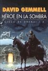 HEROE EN LA SOMBRA . CICLO DE DRENAI 3
