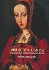 JUANA I DE CASTILLA 1504-1555. RECLUSION EN TORDESILLAS OLVIDO HISTORI