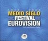 MEDIO SIGLO DEL FESTIVAL DE EUROVISION ( 1956-2005 )
