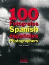 100 FOTOGRAFOS ESPAÑOLES SPANISH PHOTOGRAPHERS