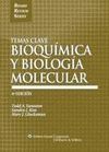 BIOQUIMICA Y BIOLOGIA MOLECULAR 4ª ED. TEMAS CLAVE