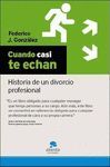 CUANDO CASI TE ECHAN. HISTORIA DE UN DIVORCIO PROFESIONAL