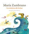 MARIA ZAMBRANO. LA MUSICA DE LA LUZ (BILINGUE)