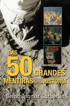 LAS 50 (CINCUENTA) GRANDES MENTIRAS DE LA HISTORIA