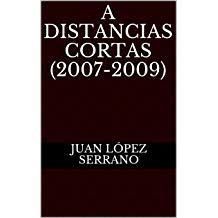 *A DISTANCIAS CORTAS (2007-2009)