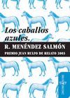 LOS CABALLOS AZULES. PREMIO JUAN RULFO DE RELATO 2003