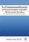 LA CONTRATRANSFERENCIA EN LAS PSICOTERAPIAS CORPORALES -REICH, LOWEN, PIERRAKOS-