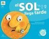 EL SOL LLEGA TARDE (LIBRO Y DVD - LENGUA DE SIGNOS)