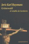 GRUNEWALD. EL RETABLO DE ISENHEIM