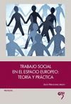 TRABAJO SOCIAL EN EL ESPACIO EUROPEO: TEORIA Y PRACTICA