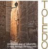TOLEDO: UN PASEO POR EL LABERINTO / A WALK THROUGH THE LABYRINTH