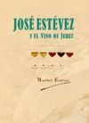 JOSE ESTEVEZ Y EL VINO DE JEREZ