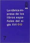 LA RUBRICA IMPRESA DE LOS LIBROS ESPAÑOLES DEL SIGLO XVI (4)