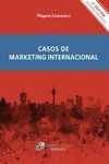 CASOS DE MARKETING INTERNACIONAL. 2ª ED. AMPLIADA Y ACTUALIZADA