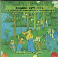 ESPAÑA (1975-1993) LA SOCIEDAD DE LA TRANSICION A LA DEMOCRACIA