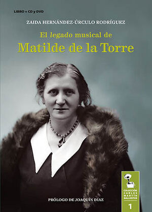 EL LEGADO MUSICAL DE MATILDE DE LA TORRE. LIBRO + CD Y DVD