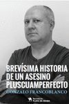 BREVÍSIMA HISTORIA DE UN ASESINO PLUSCUAMPERFECTO