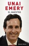 UNAI EMERY: EL MAESTRO