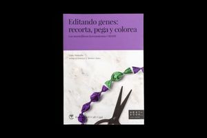 EDITANDO GENES: RECORTA, PEGA Y COLOREA