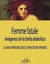 FEMME FATALE: IMAGENES DE LA BELLA DIABOLICA