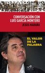 CONVERSACION CON LUIS GARCIA MONTERO: EL VALOR DE LA PALABRA
