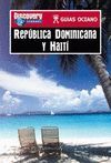 REPUBLICA DOMINICANA Y HAITI. GUIAS OCEANO