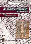 LA HERENCIA GRECO-LATINA EN LA LENGUA Y LITERATURA  CASTELLANAS.