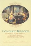 CONCIERTO BARROCO. ESTUDIOS SOBRE MUSICA, DRAMATURGIA E HISTORIA CULTU