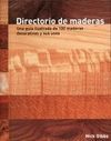 DIRECTORIO DE MADERAS . GUIA ILUSTRADA DE 100 MADERAS DECORATIVAS