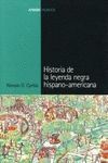 HISTORIA DE LA LEYENDA NEGRA HISPANO-AMERICANA