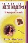 MARIA MAGDALENA, EL ALMA GEMELA DE JESUS