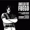 ANILLO DE FUEGO. PRESENTANDO A JOHNNY CASH