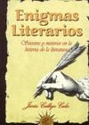 ENIGMAS LITERARIOS. SECRETOS Y MISTERIOS EN LA HISTORIA DE LITERATURA