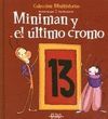 MINIMAN  Y EL ULTIMO CROMO