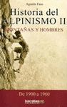 HISTORIA DEL ALPINISMO II.  MONTAÑAS Y HOMBRES (DE 1900 A 1960)