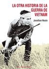 LA OTRA HISTORIA DE LA GUERRA DEL VIETNAM