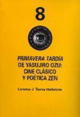 PRIMAVERA TARDIA DE YASUJIRO OZU : CINE CLASICO Y POETICA ZEN. + DVD
