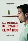 LAS MENTIRAS CAMBIO CLIMATICO. UN LIBRO ECOLOGICAMENTE UNCORRECTO