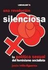 UNA REVOLUCION SILENCIOSA. LA POLITICA SEXUAL DEL FEMINISMO SOCIALISTA