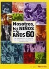 NOSOTROS, LOS NIÑOS DE LOS AÑOS 60 - 2ª ED.