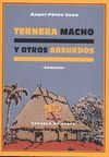 TERNERA MACHO Y OTROS ABSURDOS ( CUENTOS )