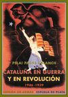 CATALUÑA EN GUERRA Y EN REVOLUCION ( 1936-1939 )