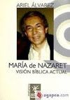 MARIA DE NAZARET. VISION BIBLICA ACTUAL