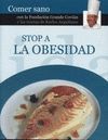 STOP A LA OBESIDAD. CON RECETAS DE ARGUIÑANO Y FUNDACION GRANDE COVIAN