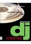 MANUAL DEL DJ. EL ARTE Y CIENCIA DE PINCHAR DISCOS