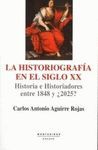 LA HISTORIOGRAFIA EN EL SIGLO XX. HISTORIA E HISTORIADORES ENTRE 1848