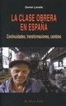 LA CLASE OBRERA EN ESPAÑA . CONTINUIDADES, TRANSFORMACIONES, CAMBIOS