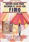 NUEVAS IDEAS PARA DECORAR EL SALON CON FIMO ( SERIE FIMO )